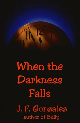 When the Darkness Falls by J. F. Gonzalez