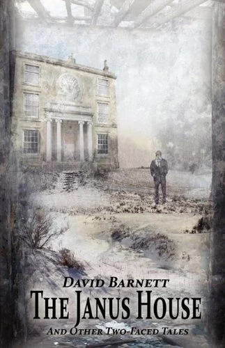 The Janus House and Other Two-Faced Tales by David Barnett