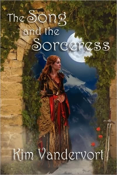 The Song and the Sorceress (The Song and the Sorceress #1) by Kim Vandervort