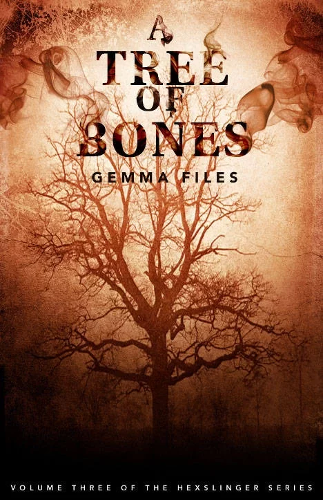 A Tree of Bones (The Hexslinger Series #3) by Gemma Files