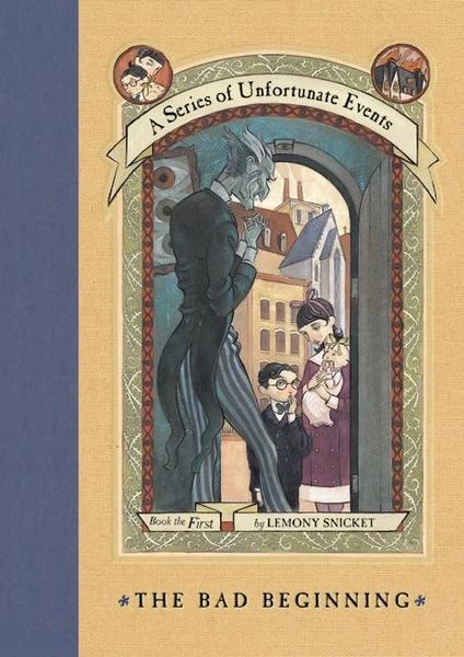 The Bad Beginning (A Series of Unfortunate Events #1) by Lemony Snicket