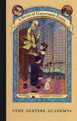 The Austere Academy (A Series of Unfortunate Events #5) by Lemony Snicket
