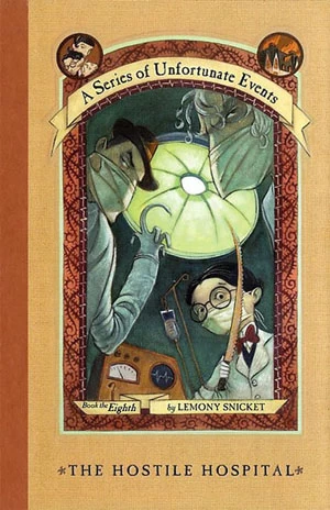 The Hostile Hospital (A Series of Unfortunate Events #8) by Lemony Snicket