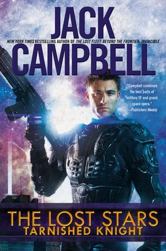 The Lost Stars: Tarnished Knight (The Lost Stars #1) by Jack Campbell