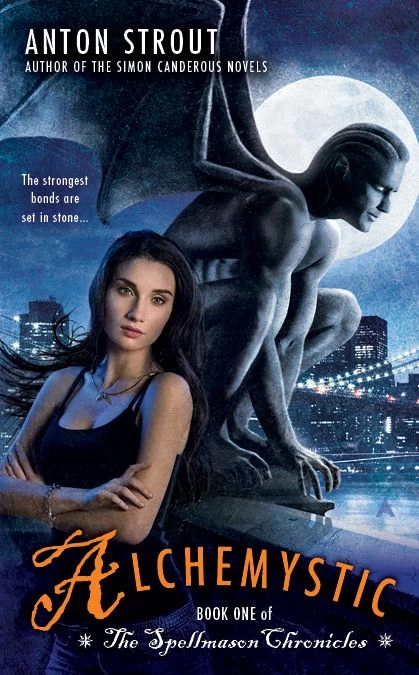 Alchemystic (The Spellmason Chronicles #1) by Anton Strout