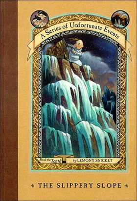 The Slippery Slope (A Series of Unfortunate Events #10) by Lemony Snicket