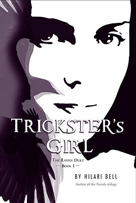 Trickster's Girl (The Raven Duet #1) by Hilari Bell