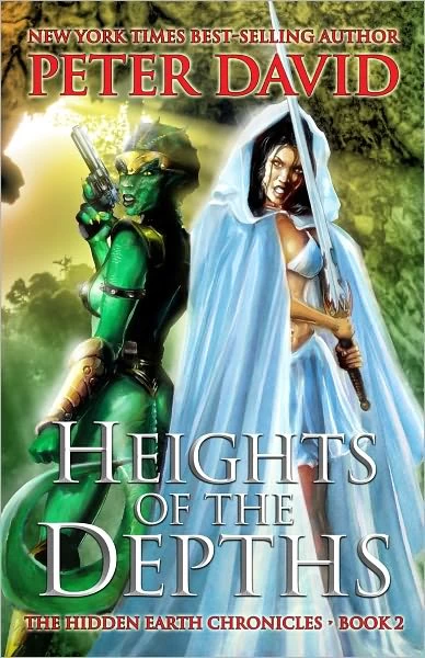 Heights of the Depths (The Hidden Earth Chronicles #2) by Peter David