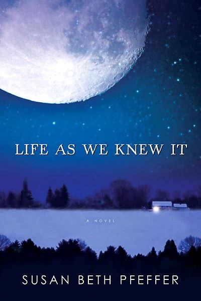 Life as We Knew It (The Last Survivors #1) by Susan Beth Pfeffer