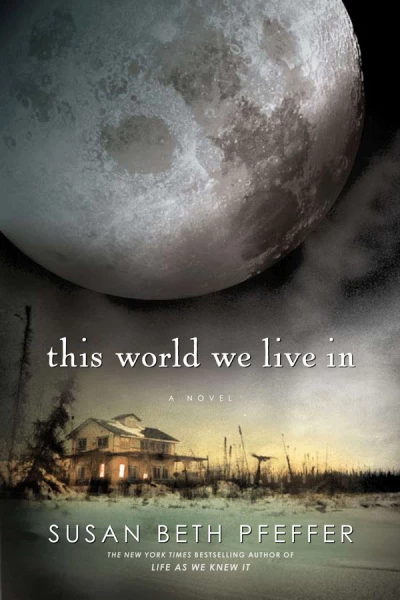 This World We Live In (The Last Survivors #3) by Susan Beth Pfeffer