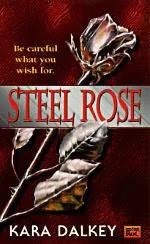 Steel Rose by Kara Dalkey