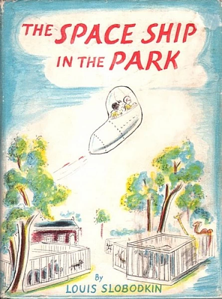 The Space Ship in the Park by Louis Slobodkin