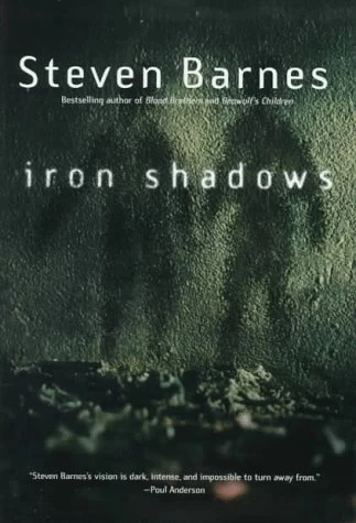 Iron Shadows by Steven Barnes