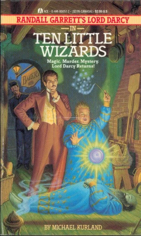 Ten Little Wizards (Lord Darcy (sequels)) by Michael Kurland