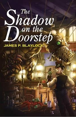 The Shadow on the Doorstep by James P. Blaylock