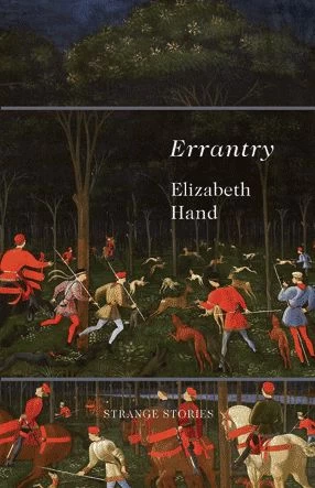 Errantry: Strange Stories by Elizabeth Hand