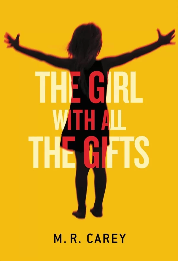 The Girl with All the Gifts (The Girl with All the Gifts #1) by M.R. Carey