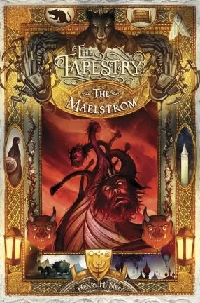 The Maelstrom (The Tapestry #4) by Henry H. Neff