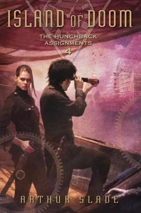 Island of Doom (The Hunchback Assignments #4) by Arthur Slade