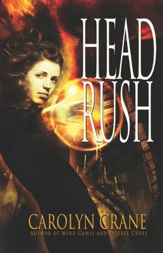 Head Rush (Justine Jones: Disillusionist #3) by Carolyn Crane