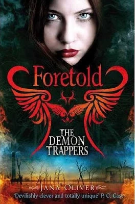 Foretold (The Demon Trappers #4) by Jana Oliver