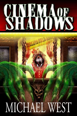 Cinema of Shadows (Harmony, Indiana #2) by Michael West