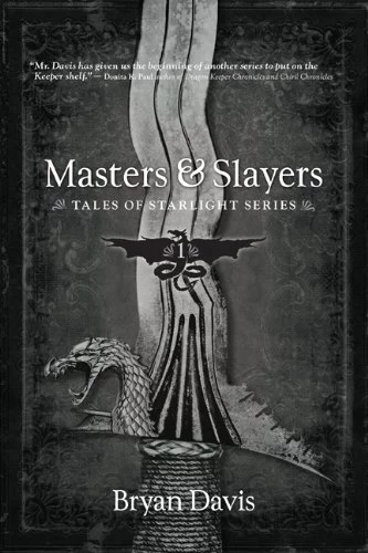 Masters & Slayers (Tales of Starlight #1) by Bryan Davis