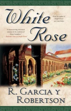 White Rose (War of the Roses #3) by R. Garcí­a y Robertson