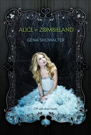 Alice in Zombieland (White Rabbit Chronicles #1) by Gena Showalter