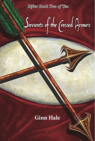 Servant of the Crossed Arrows (Rifter #2) by Ginn Hale