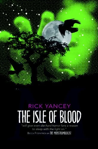 The Isle of Blood (The Monstrumologist #3) by Rick Yancey