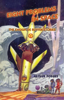 Eight Problems in Space: The Ensign De Ruyter Stories