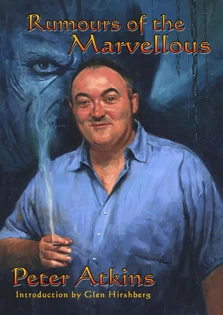 Rumours of the Marvellous by Peter Atkins