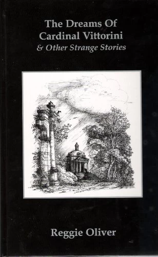 The Dreams of Cardinal Vittorini and Other Strange Stories by Reggie Oliver