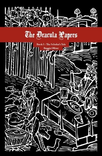 The Scholar's Tale (The Dracula Papers #1) by Reggie Oliver