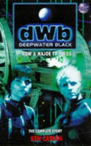 Deepwater Black: The Complete Story (Deepwater Black) by Ken Catran