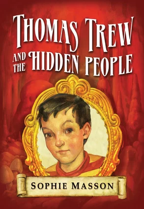 Thomas Trew and the Hidden People (Thomas Trew #1) by Sophie Masson