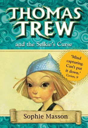 Thomas Trew and the Selkie's Curse (Thomas Trew #4) by Sophie Masson