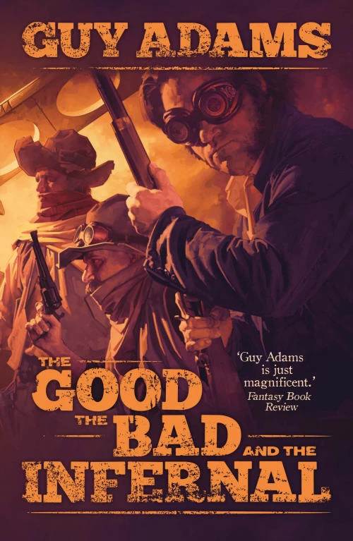 The Good, the Bad and the Infernal (Heaven's Gate Chronicles #1) by Guy Adams