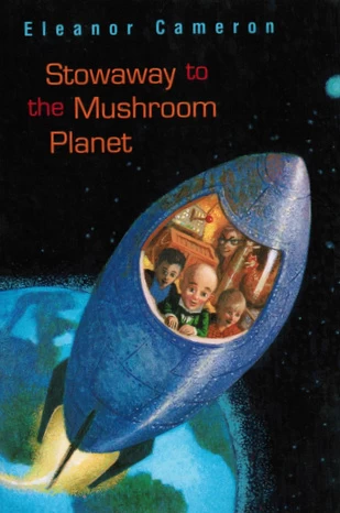 Stowaway to the Mushroom Planet (Mushroom Planet #2) by Eleanor Cameron