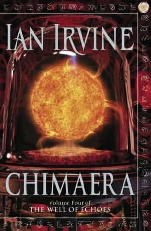 Chimaera (The Well of Echoes #4) by Ian Irvine
