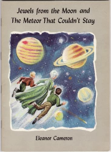 Jewels from the Moon and the Meteor That Couldn't Stay (Mushroom Planet) by Eleanor Cameron
