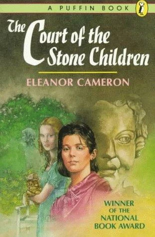 The Court of the Stone Children by Eleanor Cameron
