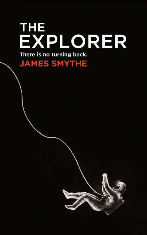 The Explorer (The Anomaly Quartet #1) by James Smythe