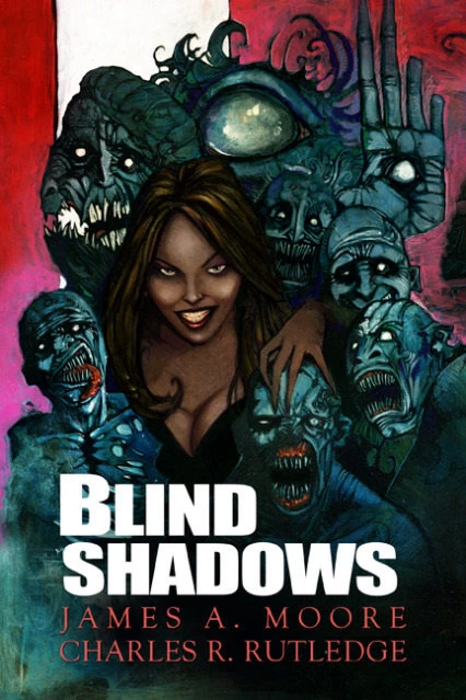 Blind Shadows by James A. Moore, Charles R. Rutledge