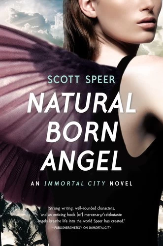Natural Born Angel (Immortal City #2) by Scott Speer