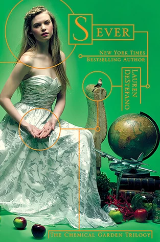 Sever (The Chemical Garden Trilogy #3) by Lauren DeStefano