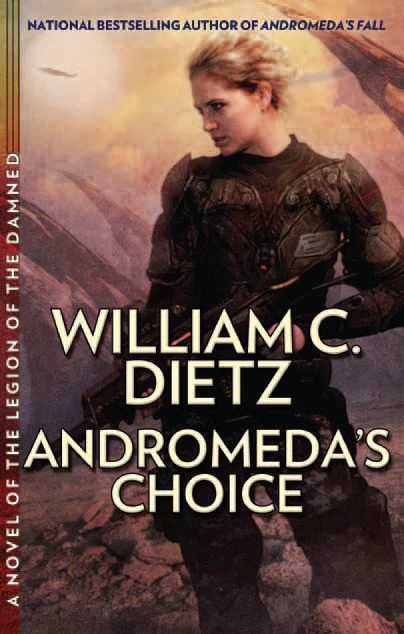 Andromeda's Choice (The Prequel Legion Series #2) by William C. Dietz