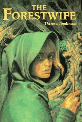 The Forestwife (The Forestwife Trilogy #1) by Theresa Tomlinson