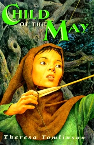 Child of the May (The Forestwife Trilogy #2) by Theresa Tomlinson